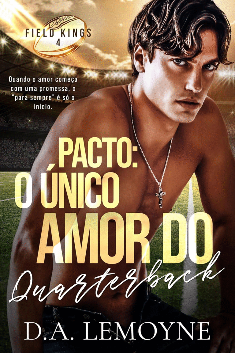 Pacto: O Único Amor do Quarterback: Boston Sharks Football Team (Field Kings 4) – D. A. Lemoyne | Ebook |