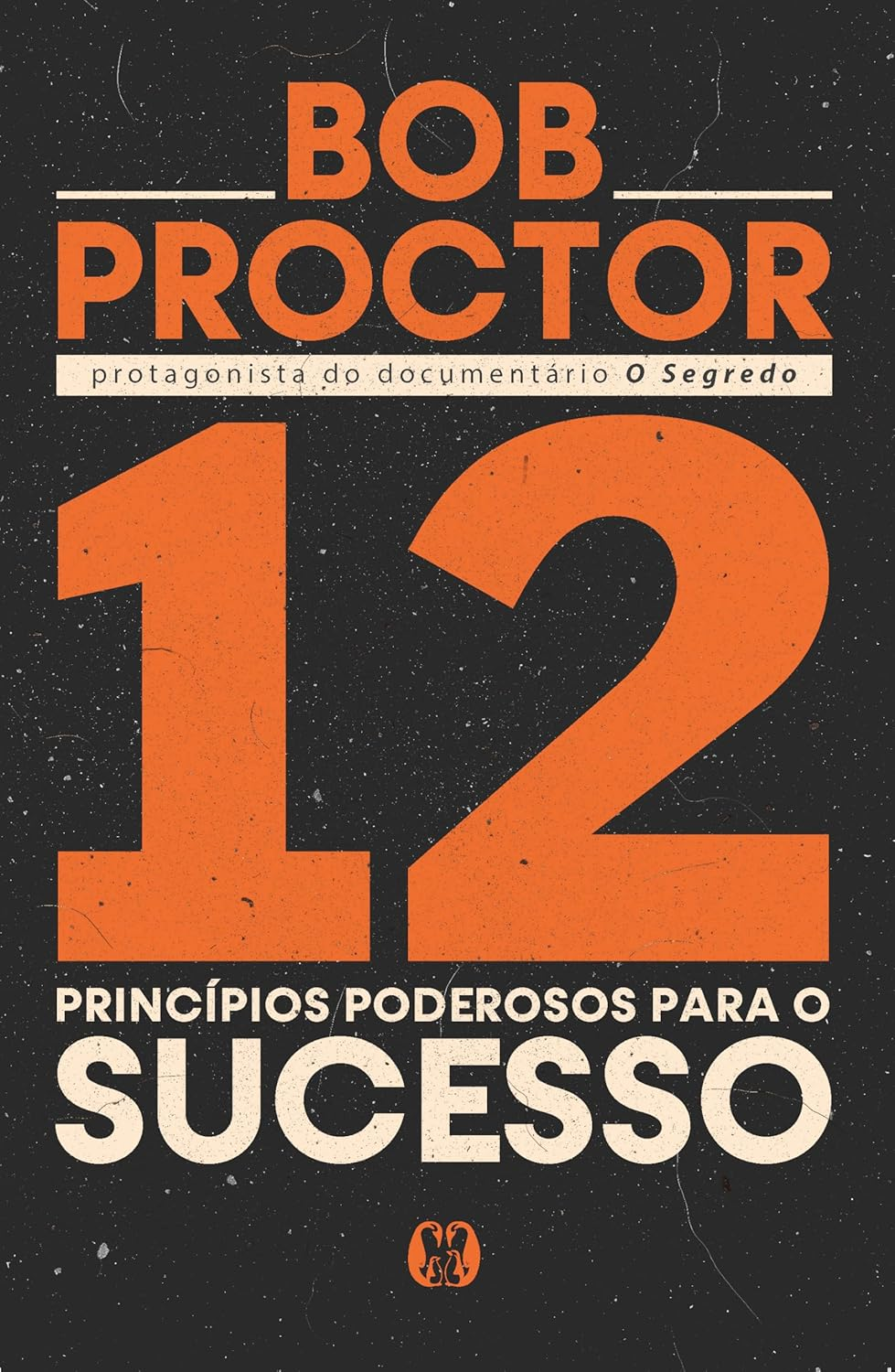 12 Princípios Poderosos Para o Sucesso – Bob Proctor | Ebook |