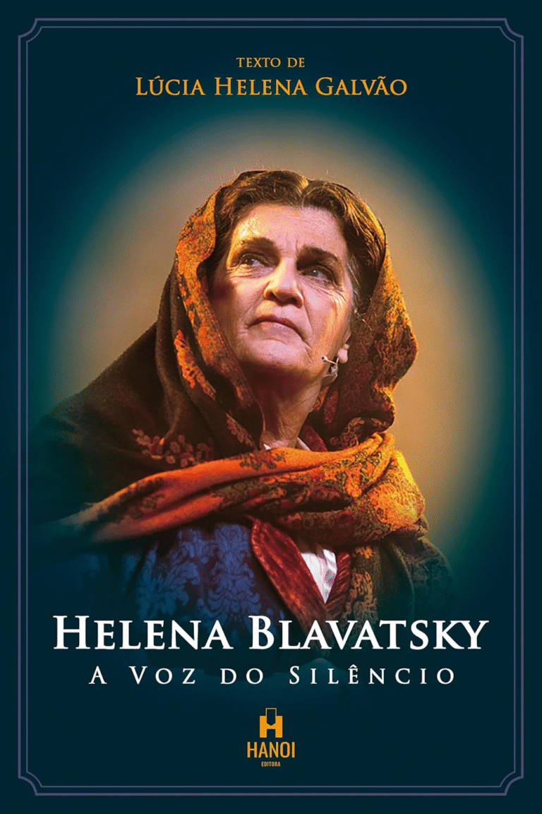 Helena Blavatsky, a voz do Silêncio: Monólogo – Lúcia Helena Galvão | Ebook |