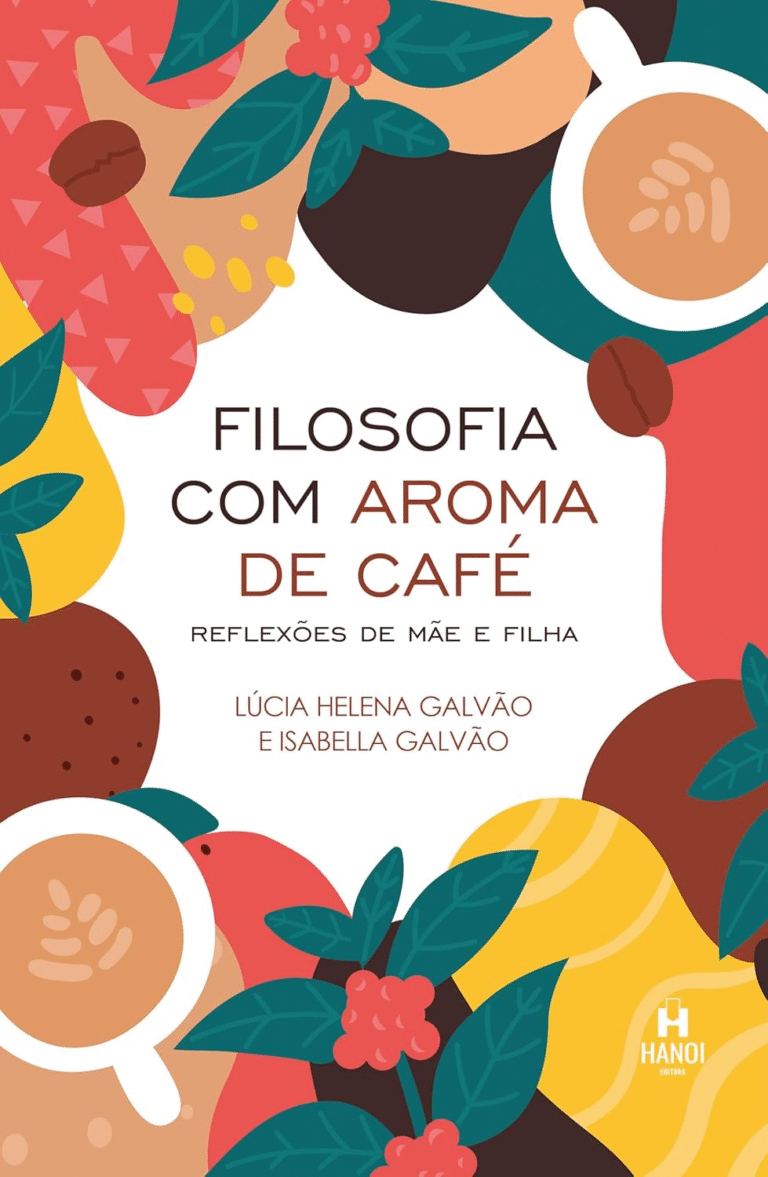 Filosofia com Aroma de Café: Reflexões de Mãe e Filha + Lúcia Helena Galvão e Isabella Galvão | Ebook |