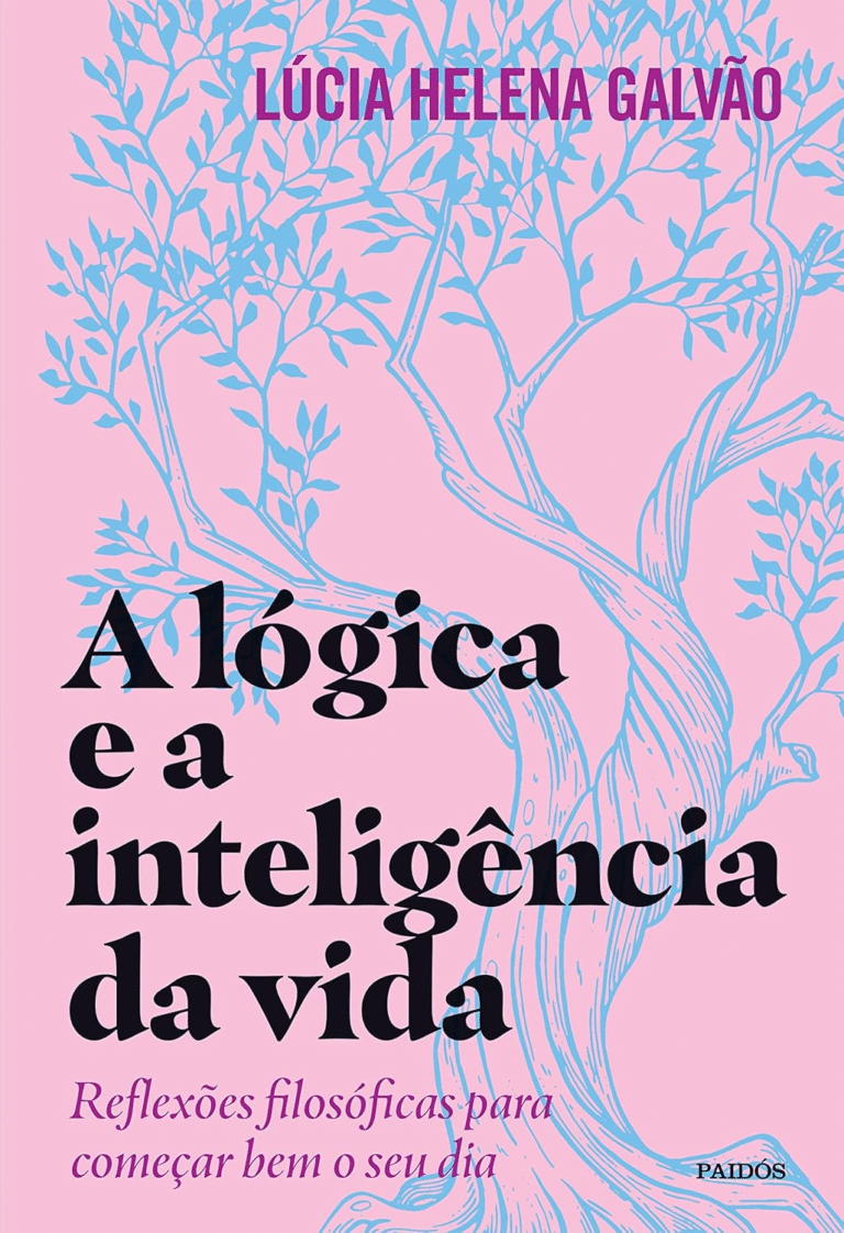 A lógica e a inteligência da vida Lúcia Helena Galvão | Ebook |