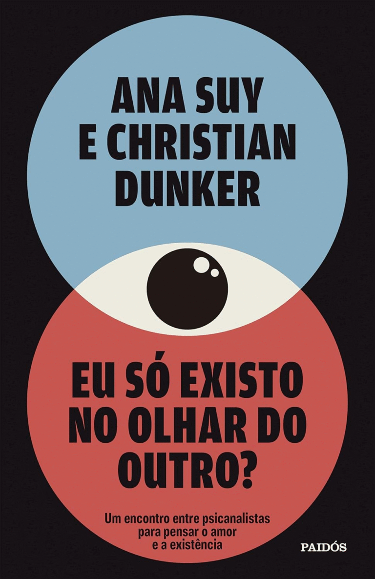 Eu só existo no olhar do outro? Ana Suy e Christian Dunker | Ebook |