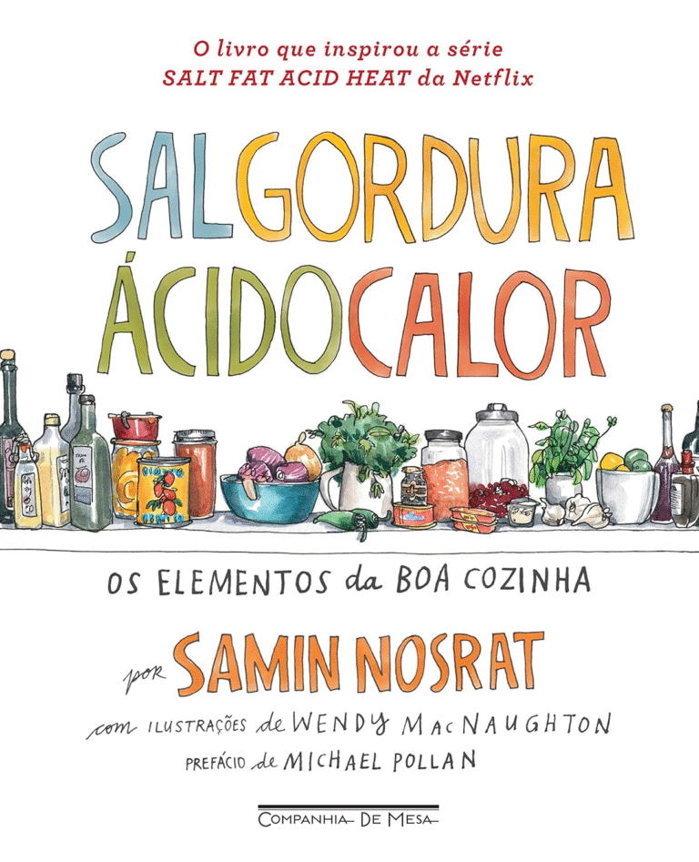 Sal, gordura, ácido, calor: Os elementos da boa cozinha – Samin Nosrat | Ebook |