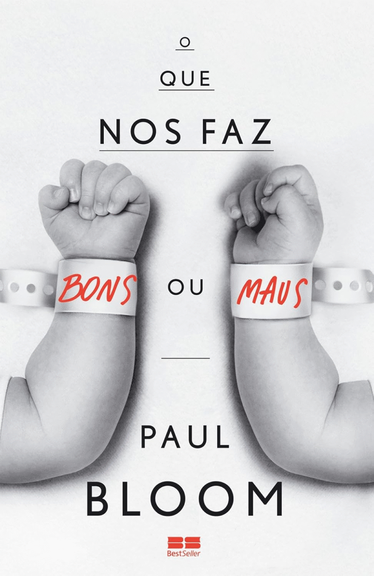 O que nos faz bons ou maus – Paul Bloom | Ebook |