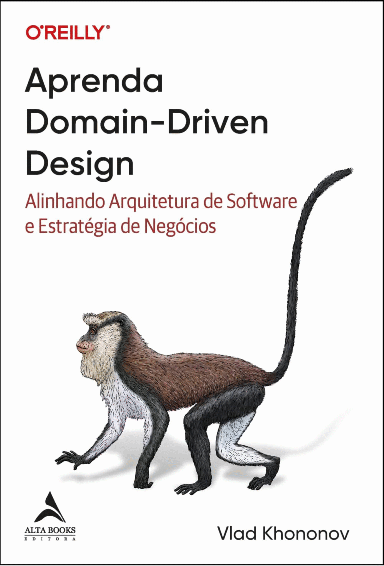 Aprenda Domain-Driven Design: Alinhando Arquitetura de Software e Estratégia de Negócios – Vlad Khononov | Ebook