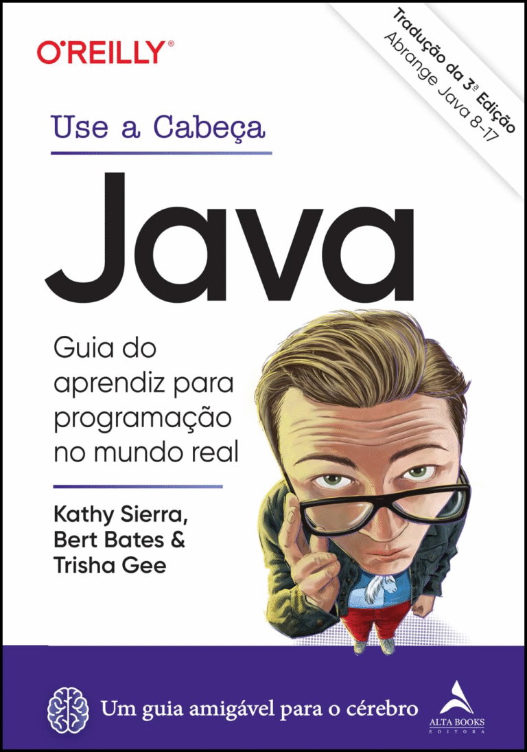 Use a Cabeça Java – 3ª Edição: Guia do Aprendiz Para Programação no Mundo Real | Kathy Sierra, Bert Bates e Trisha Gee | Ebook