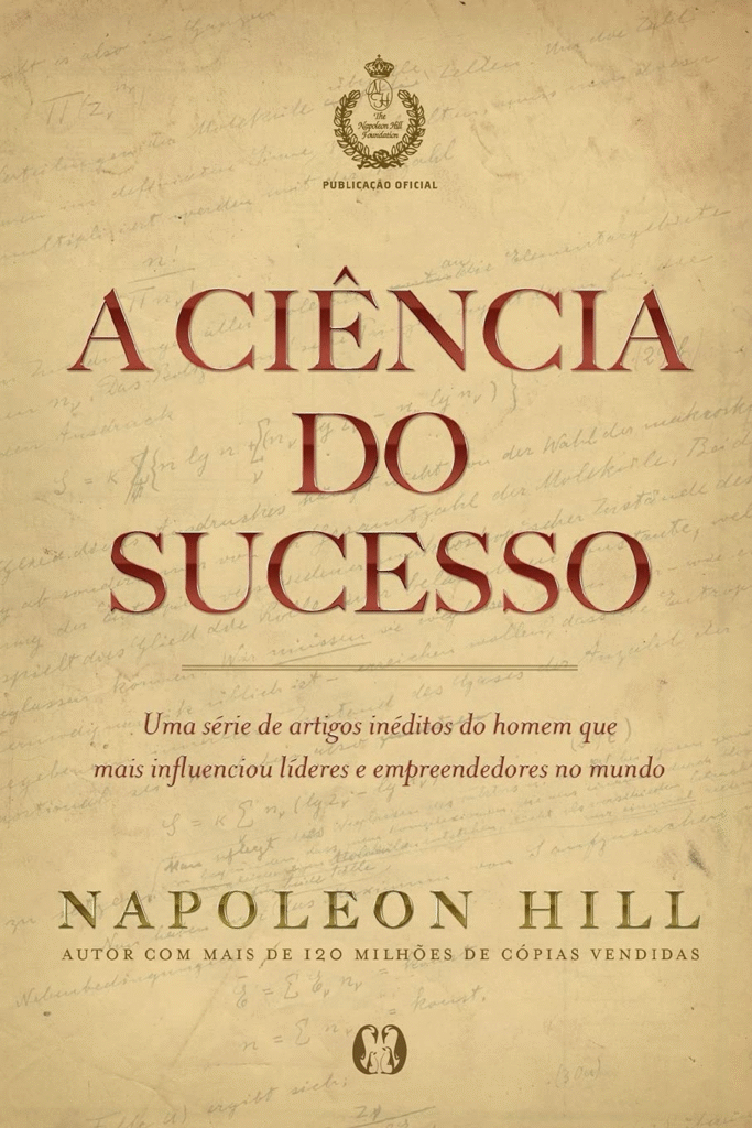 image-75-683x1024 A Ciência do Sucesso: uma Série de Artigos Inéditos do Homem que Mais Influenciou Líderes e Empreendedores no Mundo – Napoleon Hill | Ebook |
