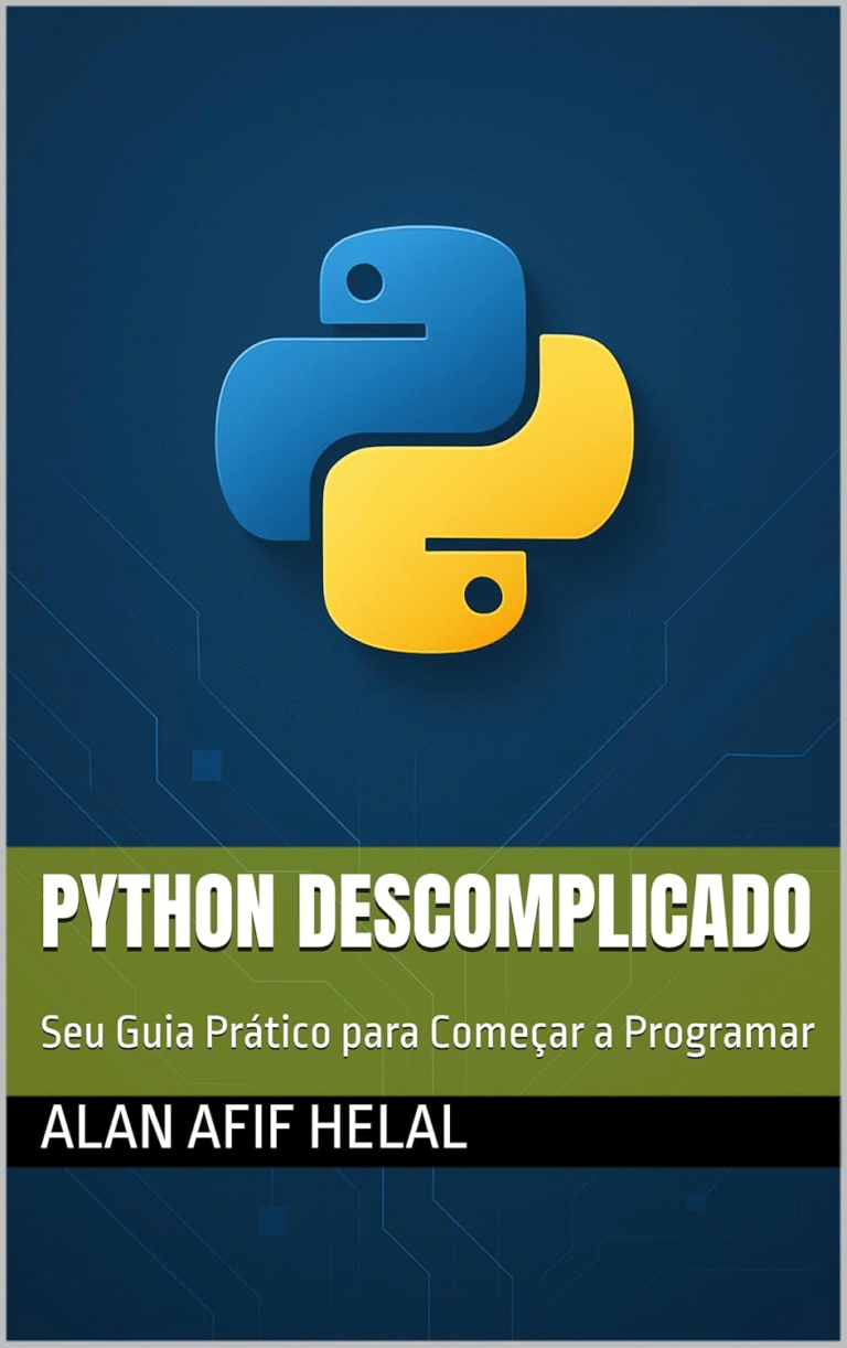 Python Descomplicado: Seu Guia Prático para Começar a Programar | Alan Afif Helal | Ebook |