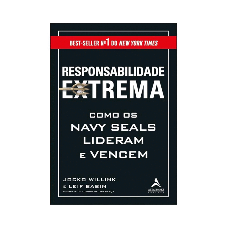 Responsabilidade Extrema: Como os Navy Seals Lideram e Vencem – Jocko Willink e Leif Babin | Ebook |