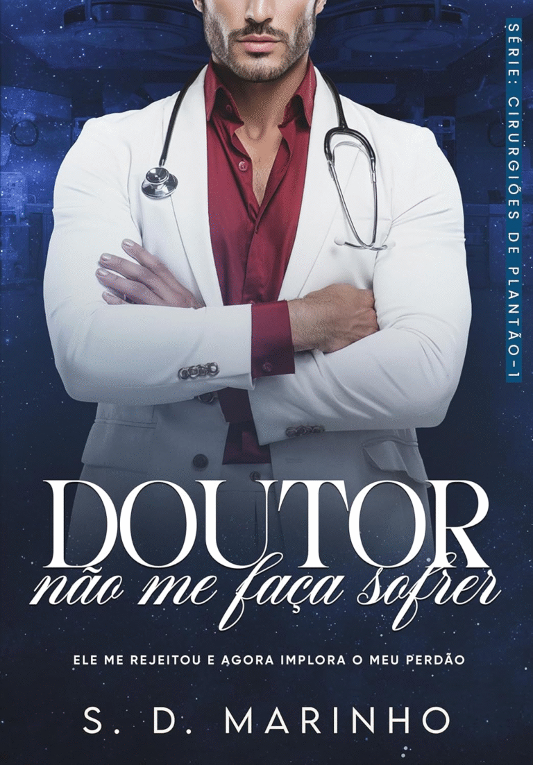 DOUTOR, NÃO ME FAÇA SOFRER – S. D. Marinho | Ebook Kindle