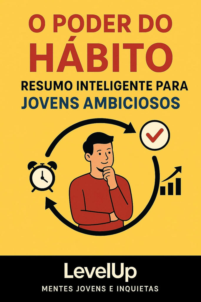 image-26-683x1024 O Poder do Hábito - Resumo Inteligente para Jovens Ambiciosos por Daniel Brooks Oliver | Ebook |