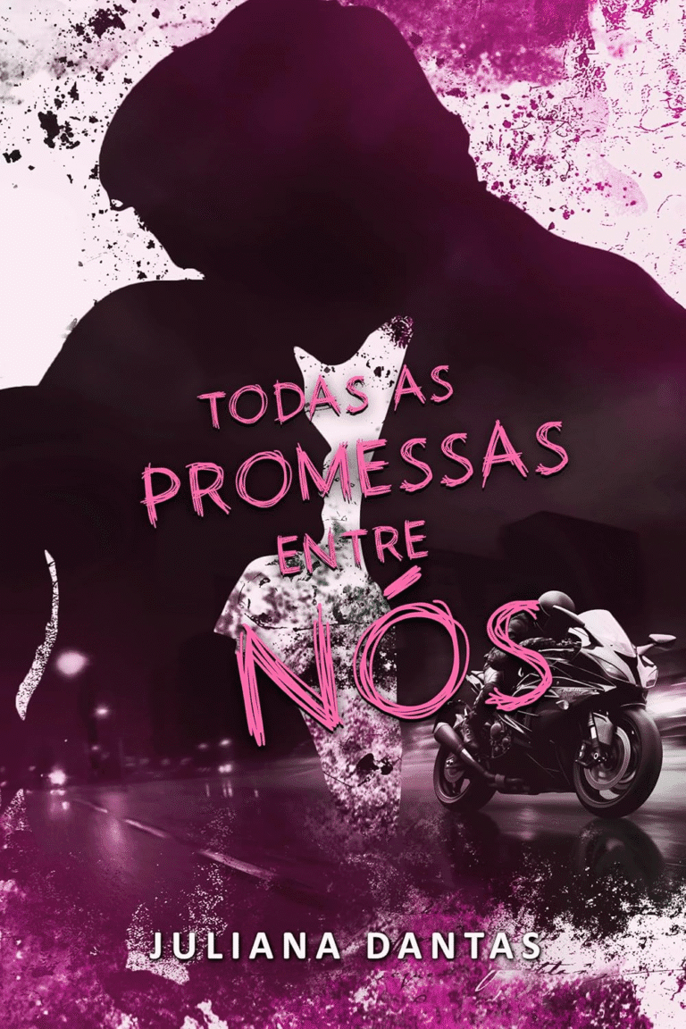 Todas as Promessas Entre Nós: O Romance Proibido Mais Buscado de Juliana Dantas