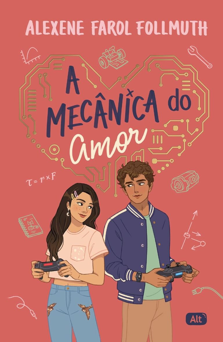 📚 A Mecânica do Amor de Alexene Farol Follmuth: Guia Definitivo para Fãs de Romance Geek e Representatividade STEM Feminina 🚀