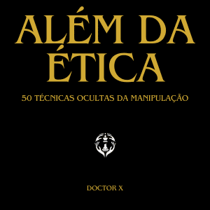Além da ética: 50 técnicas ocultas da manipulação [Ebook] + download — como acessar os materiais do Doctor x com segurança