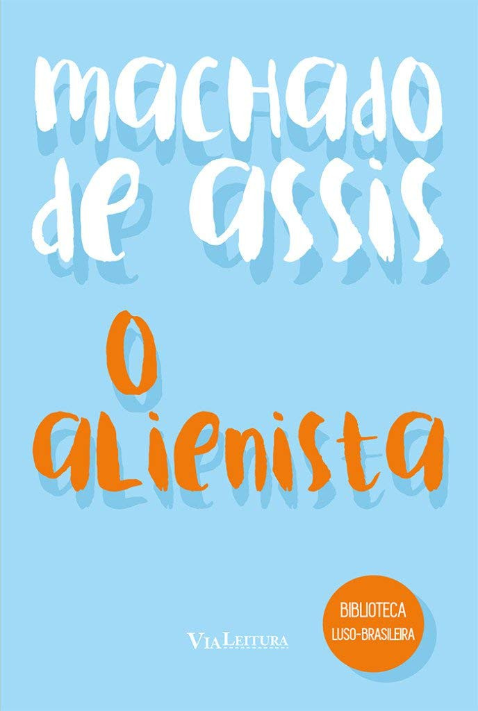 📚 O Alienista de Machado de Assis: Loucura, Sanidade e a Crítica Social na Literatura Clássica Brasileira