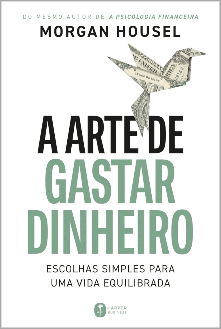 💰 A Arte de Gastar Dinheiro de Morgan Housel: Estratégias Essenciais para uma Vida Financeira Equilibrada