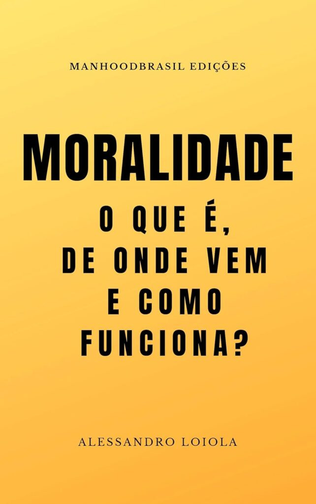 moralidade o que e de onde vem e como funciona