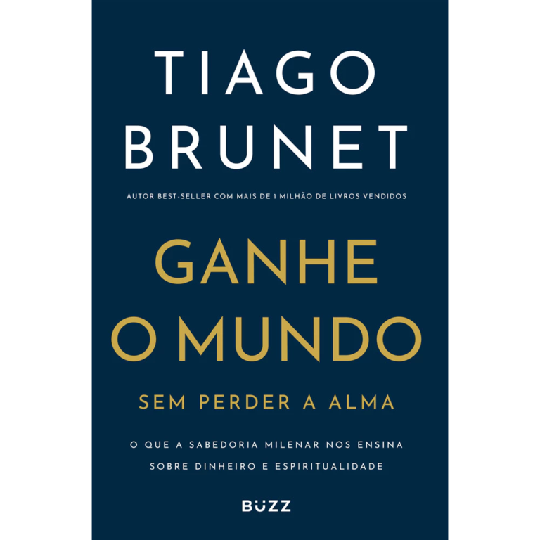 Livro – Ganhe o mundo sem perder a alma – Tiago Brunet | eBook PDF