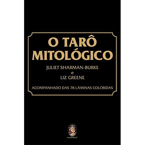 O Tarô Mitológico de Juliet Sharman-Burke e Liz Greene | eBookPDF