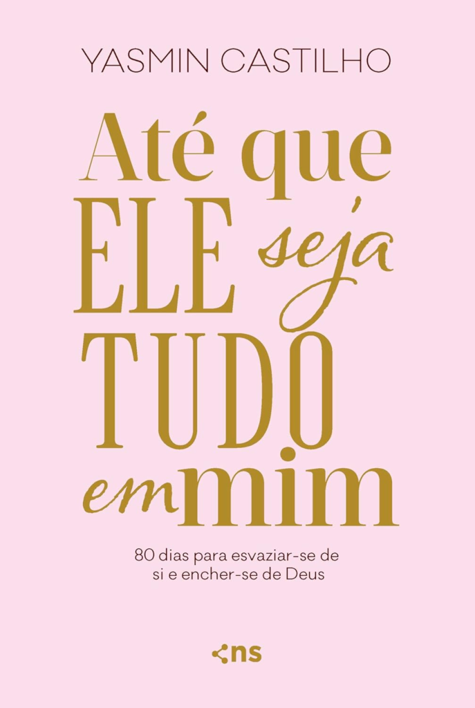 image-45-687x1024 Até que Ele seja tudo em mim: 80 dias para esvaziar-se de si e encher-se de Deus - Yasmin Castilho | eBookPDF