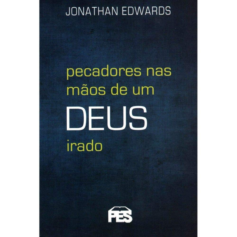 Pecadores nas Mãos de um Deus Irado – J. Edwards | EbookPDF