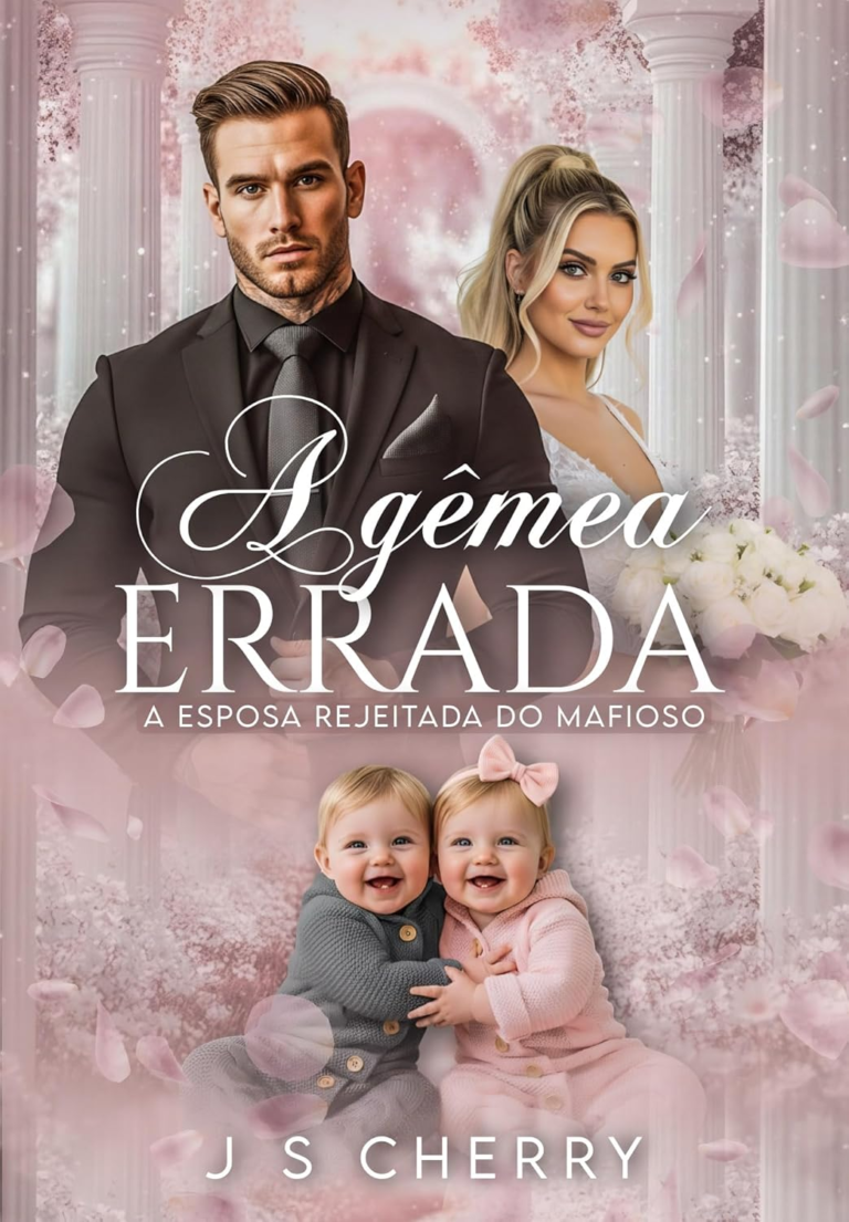 A Gêmea Errada: A Esposa Rejeitada do Mafioso – J.S Cherry | EbookPDF | Segredos & Paixão