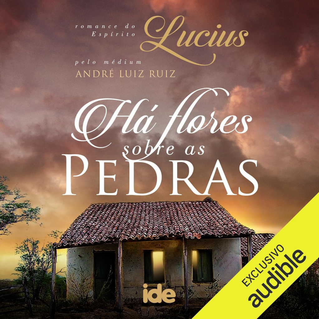 image-74-1024x1024 Há flores sobre as pedras – André Luiz Ruiz | Audiobook espiritual e romance mediúnico