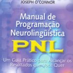 Capa do produto Manual de programação neurolinguística: PNL - Um guia prático para alcançar os resultados que você quer