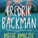 Capa do produto Meus amigos: Autor do best-seller Gente ansiosa