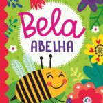 Capa do eBook Kindle Bela Abelha da Ciranda Cultural – ilustração de abelha amarela no jardim para crianças de 0 a 4 anos