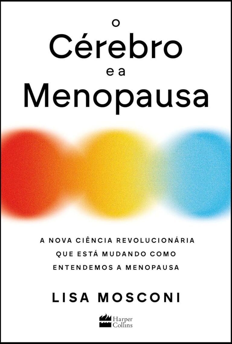 cérebro menopausa sintomas neurociência livro Lisa Mosconi