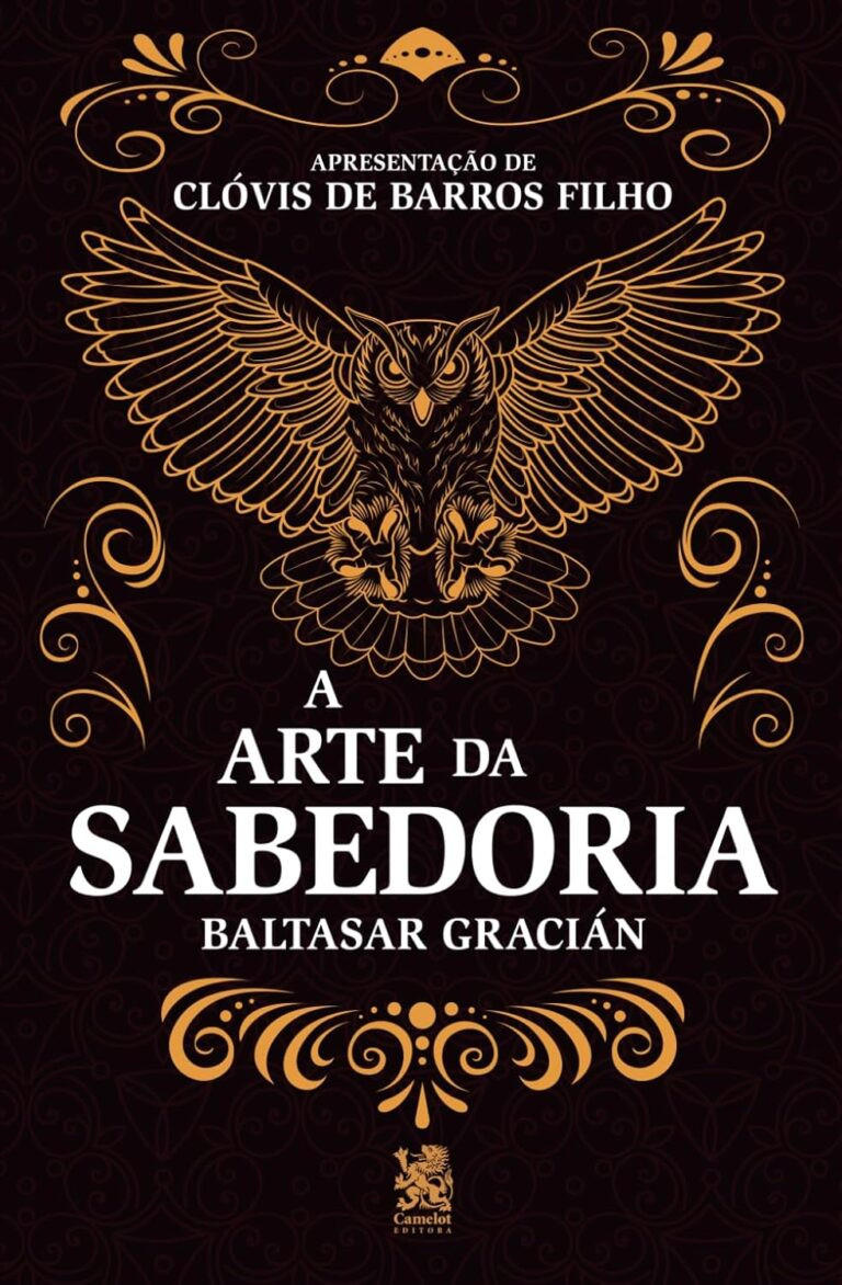 Capa do livro A Arte da Sabedoria de Baltasar Gracián com prefácio de Clóvis de Barros Filho – edição Camelot Editora, design clássico com detalhes dourados