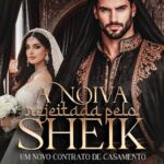 Capa do eBook A Noiva Rejeitada pelo Sheik: Um Novo Contrato de Casamento de Jéssica Almeida – romance slow burn com diferença de idade, casamento por contrato e sheik possessivo