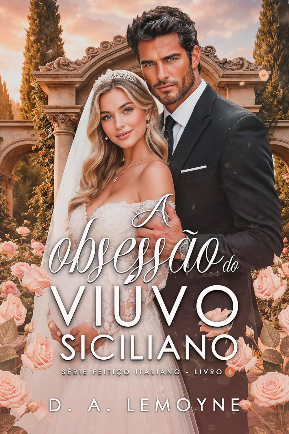 capa do livro A Obsessão do Viúvo Siciliano de D. A. Lemoyne – romance italiano com viúvo siciliano, arquiteta Paola, paixão e vingança