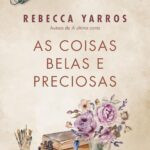 capa do livro As coisas belas e preciosas de Rebecca Yarros – romance militar e drama sobre identidade e amor