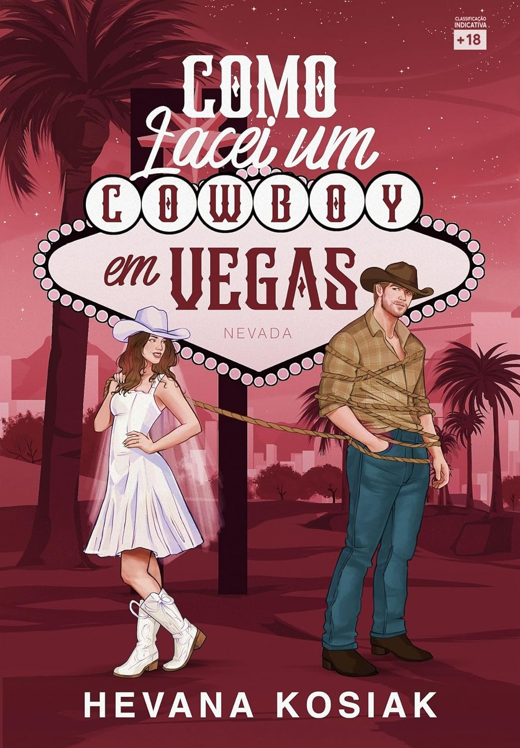 capa do eBook Como Lacei um Cowboy em Vegas de Hevna Kosiak – romance cômico sobre casamento inesperado em Las Vegas entre uma texana e seu chefe cowboy