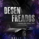 Capa do livro Desenfreados - Depois do Caos, Nós de Kelly M., com mulher olhando para o futuro, correntes quebradas e luz do nascer do sol