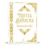 Noites Brancas Fyodor Dostoevsky capa livro ponte noite branca São Petersburgo jovens sonhadores