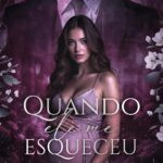 Capa do eBook "Quando Ele Me Esqueceu" de Thalita Branco – romance de chefe e secretária, gravidez inesperada e perda de memória