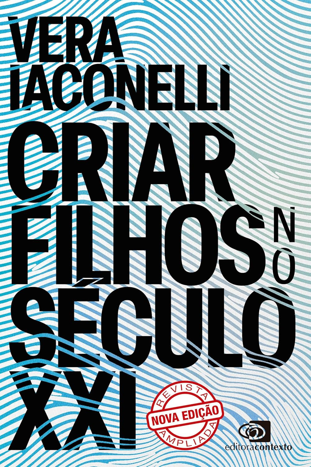 Capa do livro Criar filhos no século XXI nova edição de Vera Iaconelli com família diversa e ícones digitais