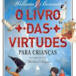 capa do livro O livro das virtudes para crianças de William J. Bennett com ilustrações de Michael Hague