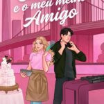 Eu, o Noivo e o Meu Melhor Amigo livro resumo