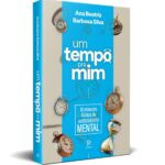 Capa do livro "Um tempo pra mim: 10 minutos diários de autocuidado mental" de Ana Beatriz Barbosa Silva