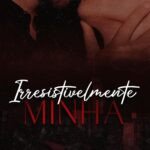 capa do livro Irresistivelmente Minha 2 de Jessica Douglas romance militar Brasil Austrália