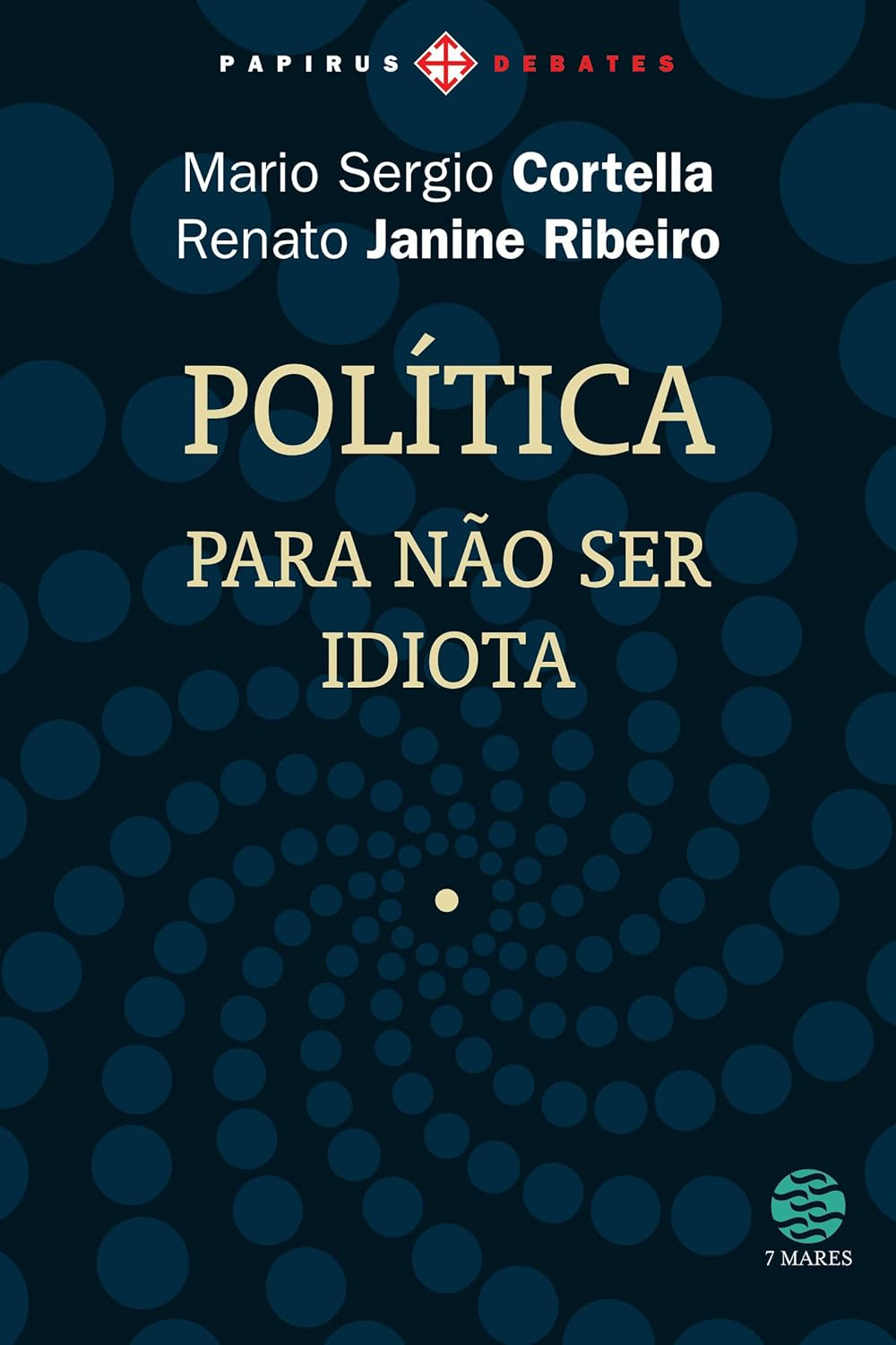 Capa do livro Política: Para não ser idiota de Mario Sergio Cortella e Renato Janine Ribeiro