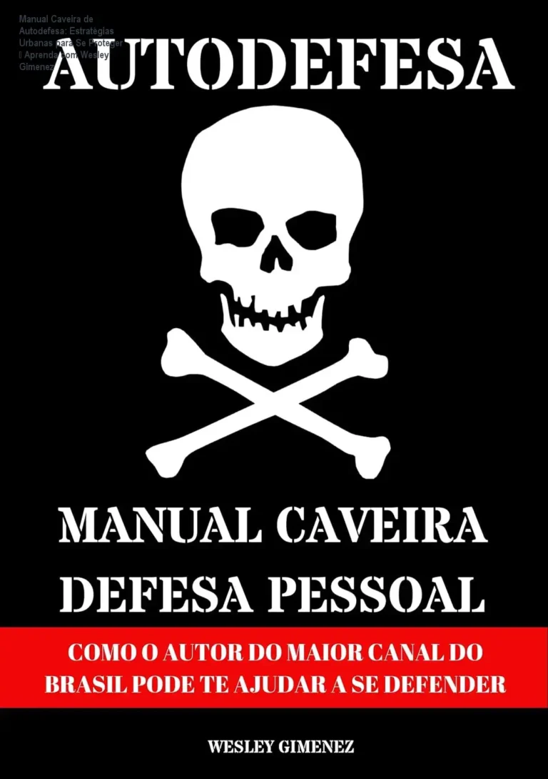 Manual Caveira de Autodefesa: Estratégias Urbanas para Se Proteger – Aprenda com Wesley Gimenez 15 Capa do ebook Manual Caveira de Autodefesa de Wesley Gimenez, mostrando estratégias de proteção urbana