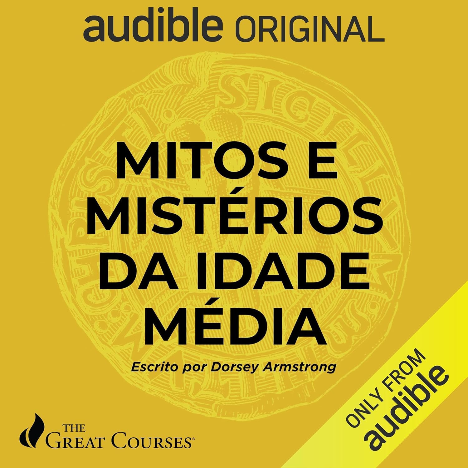 capa do livro Mitos e Mistérios da Idade Média de Dorsey Armstrong, mostrando rei Arthur, cavaleiros templários, unicórnio e universidade medieval