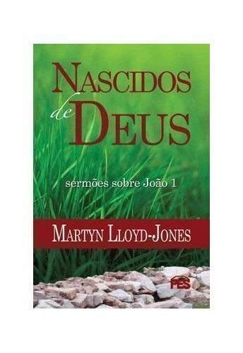 Capa do livro Nascidos de Deus de Martin Lloyd-Jones – edição em português, capa comum, 544 páginas, editora PES