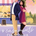 capa do livro O casamento da minha melhor amiga romance de segunda chance inimigos que se apaixonam