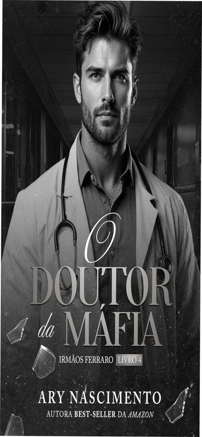 Capa do ebook O Doutor da Máfia - Irmãos Ferraro, 4 de Ary Nascimento, romance de máfia, médico e ação